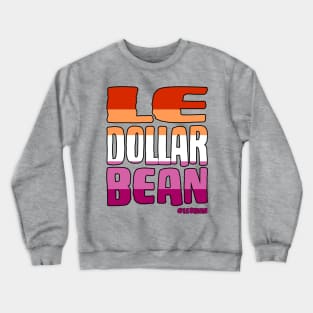 Lesbian Le Dollar Bean Flag Colors with Funky Text Crewneck Sweatshirt